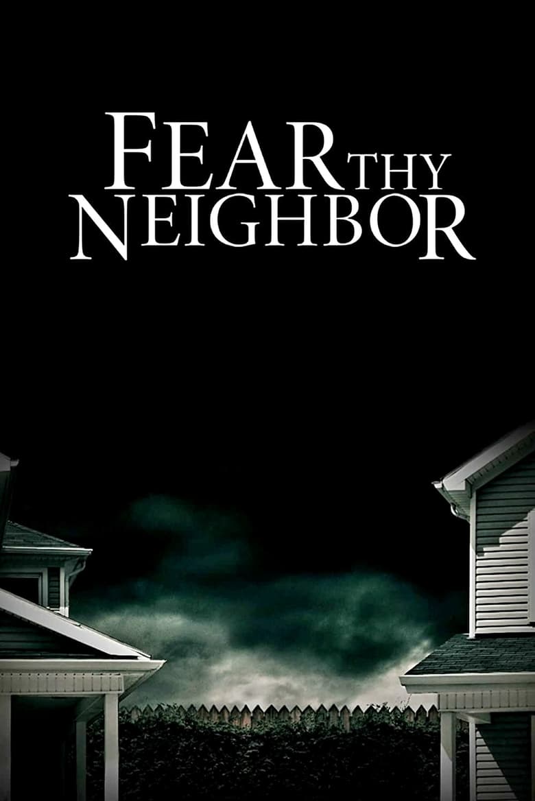 Poster of Episodes in Fear Thy Neighbor - Season 4 - Season 4