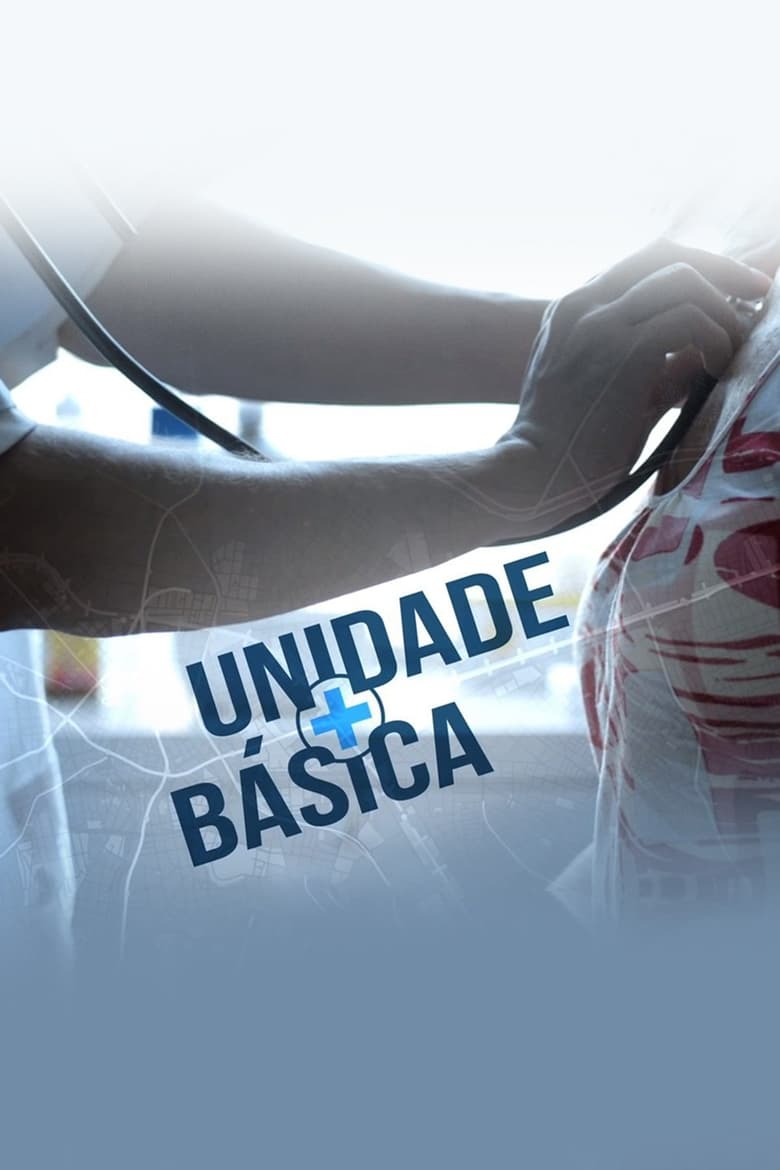 Poster of Episodes in Unidade Básica - Season 1 - Season 1