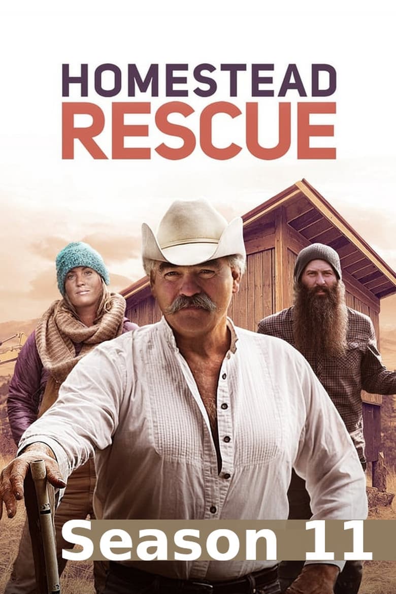 Poster of Episodes in Homestead Rescue - Season 11 - Season 11