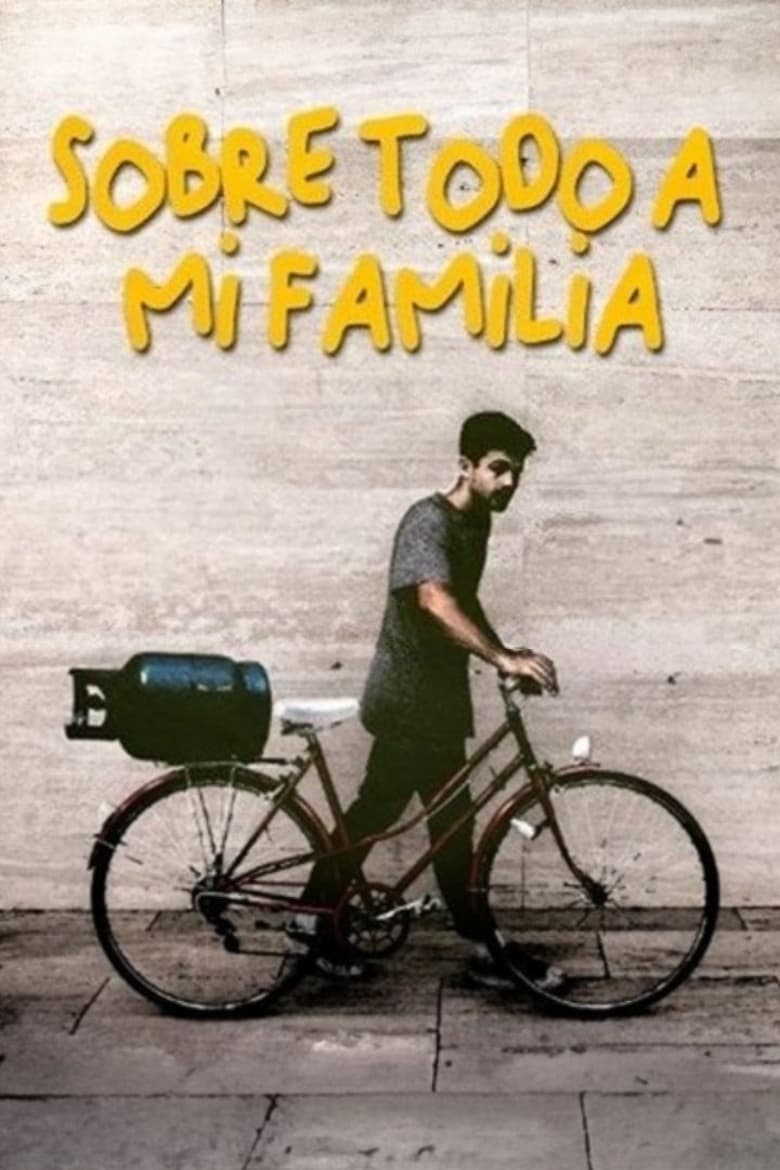 Poster of Sobre Todo A Mi Familia