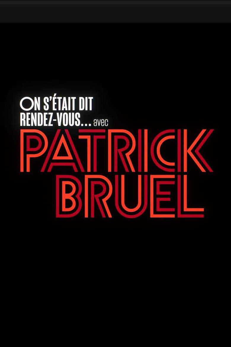 Poster of On s'était dit rendez-vous... avec Patrick Bruel