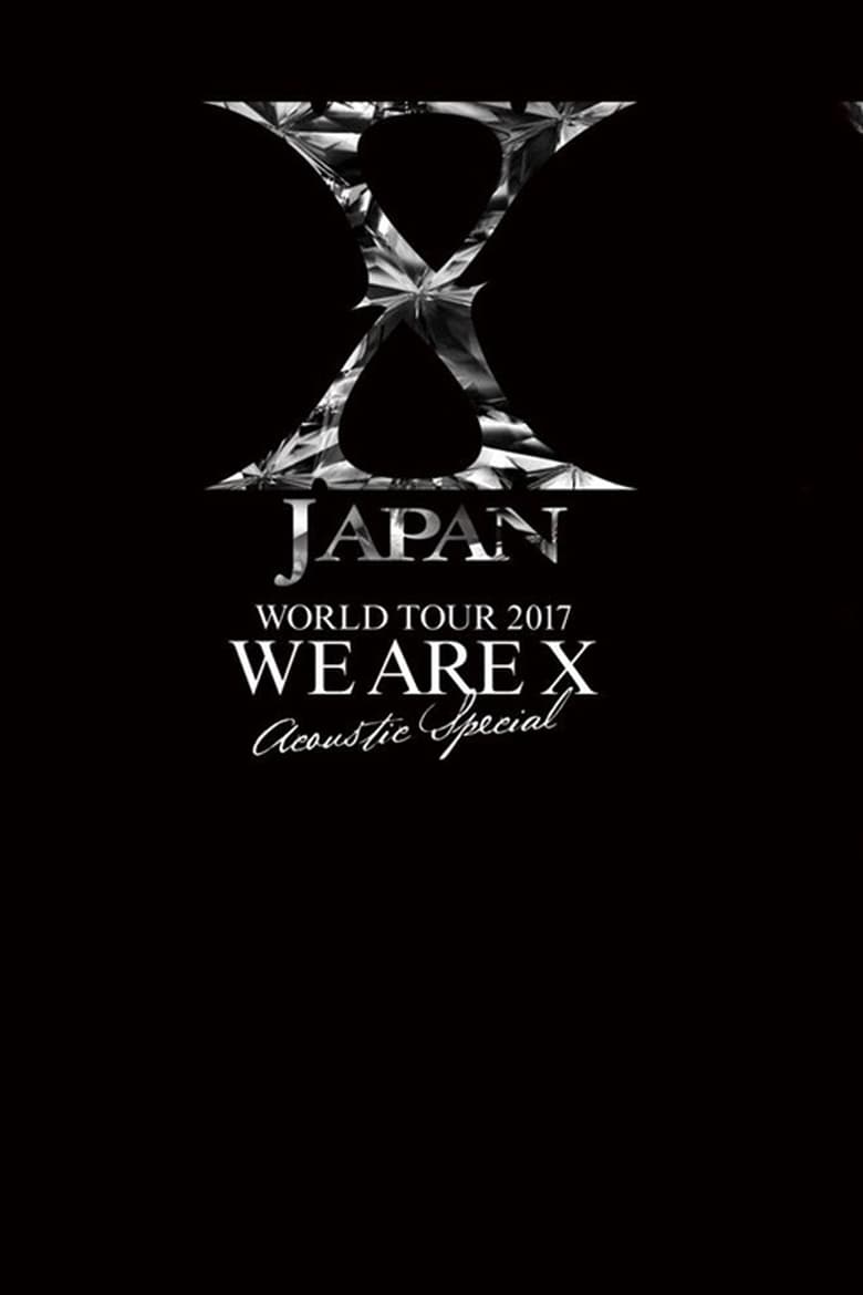 Poster of X JAPAN WORLD TOUR 2017 WE ARE X  Acoustic Special Miracle