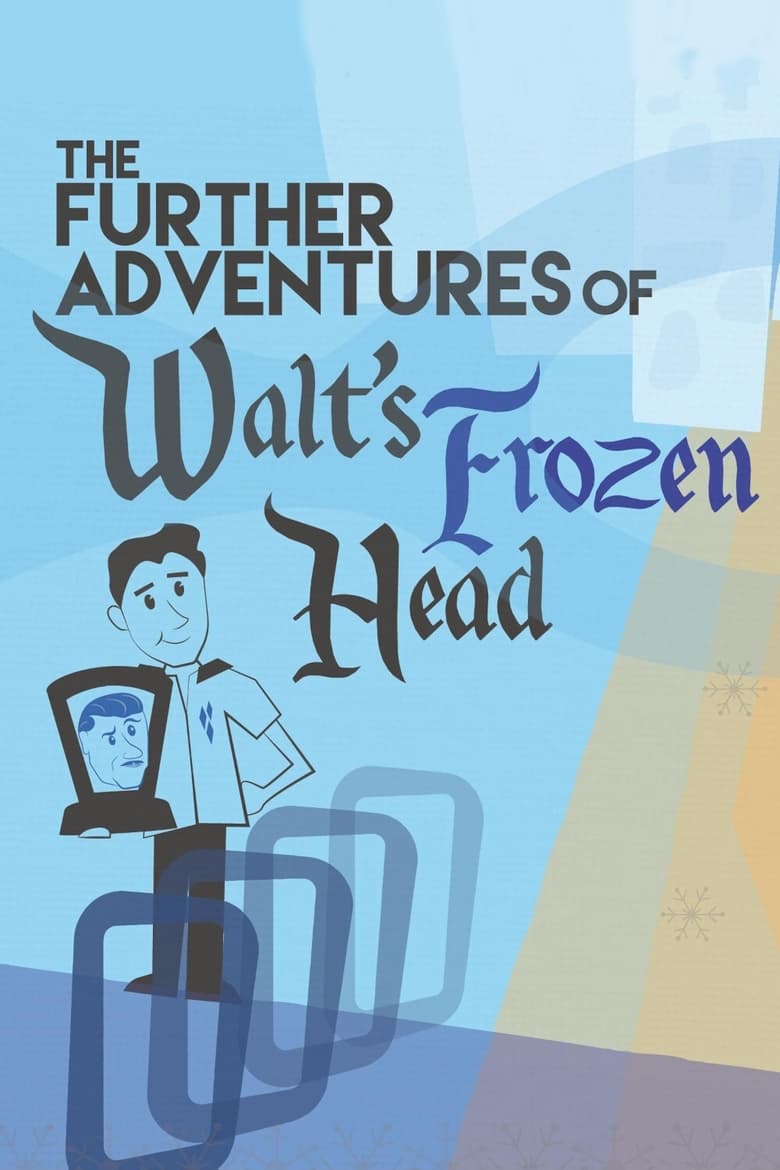 Poster of The Further Adventures of Walt's Frozen Head