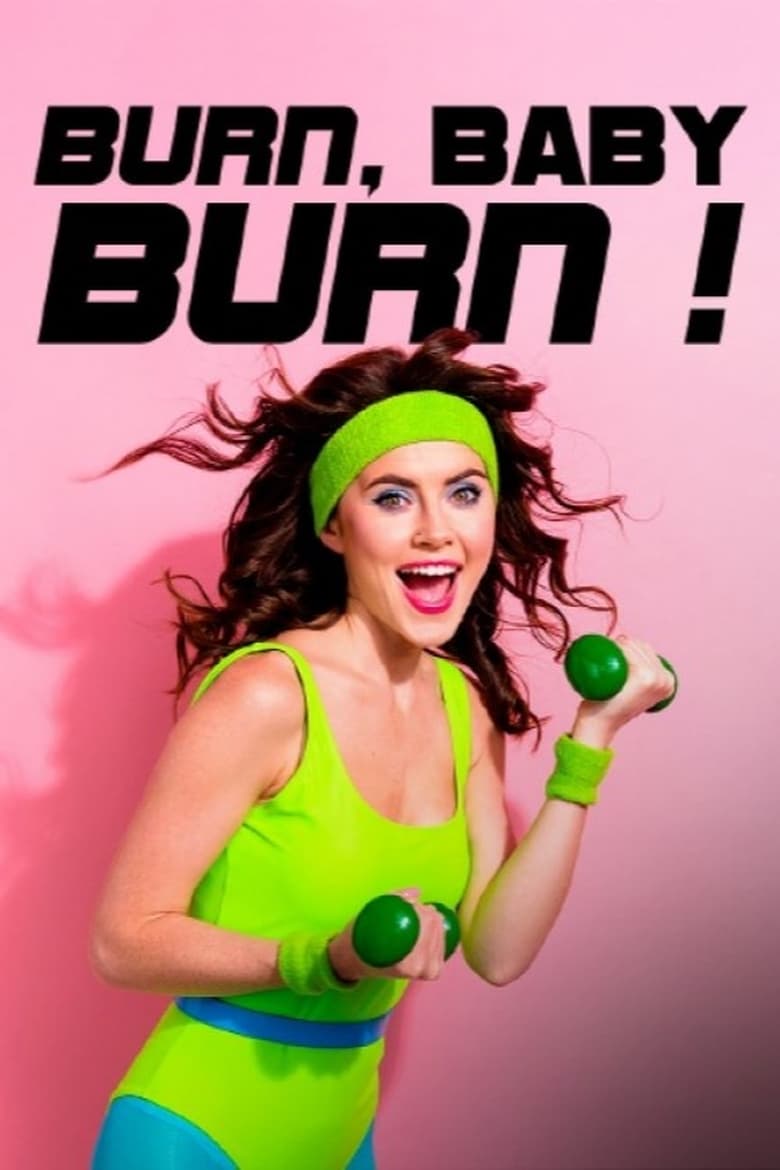 Poster of Burn, Baby, Burn! - Wie Aerobic die Welt zum Schwitzen brachte