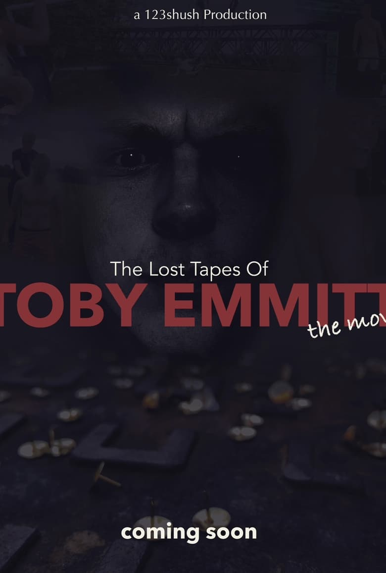 Poster of The Lost Tapes Of Toby Emmitt: The Movie