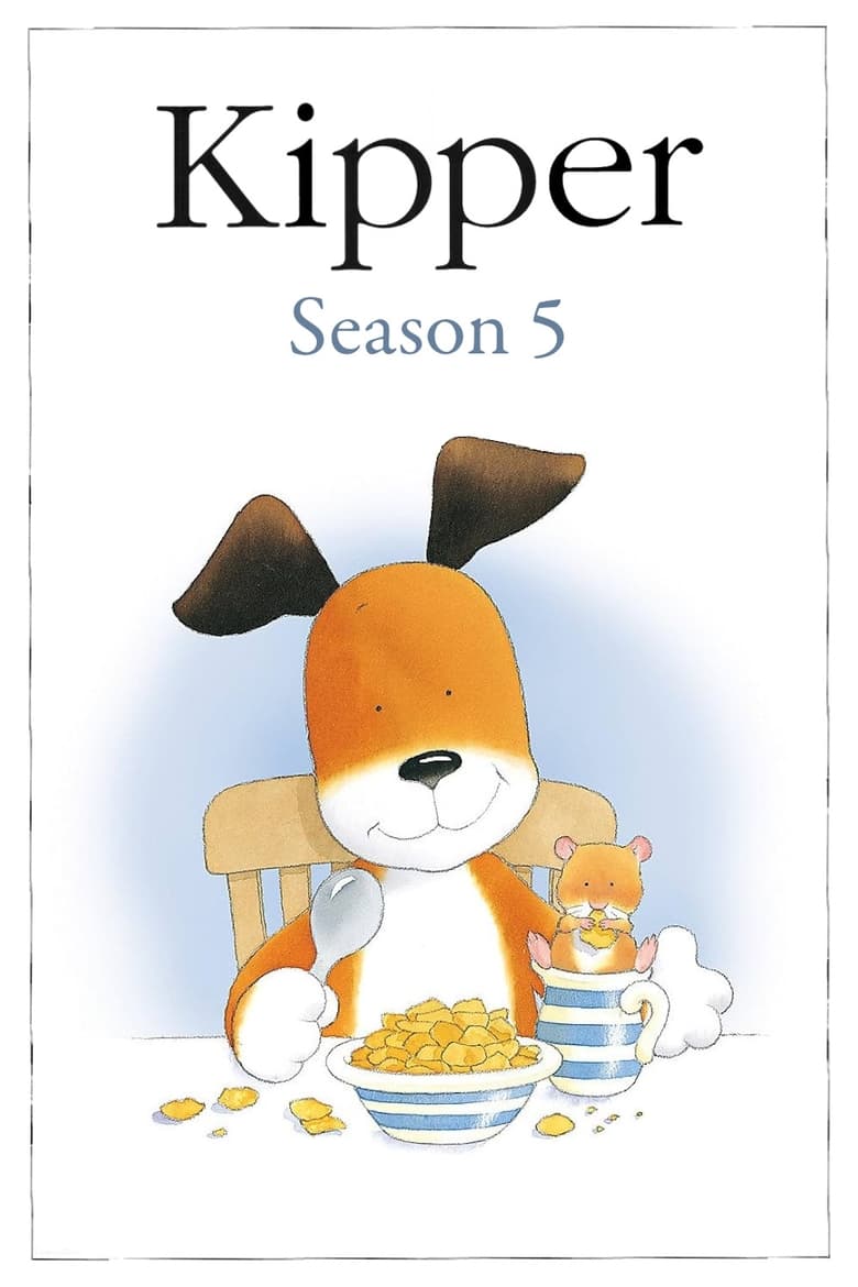 Poster of Episodes in Kipper - Season 5 - Season 5