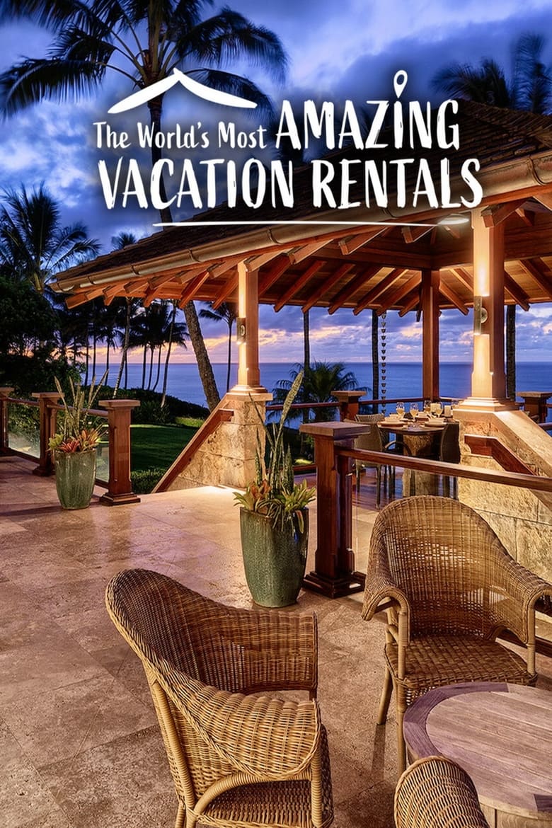 Poster of Episodes in The World's Most Amazing Vacation Rentals - Season 2 - Season 2