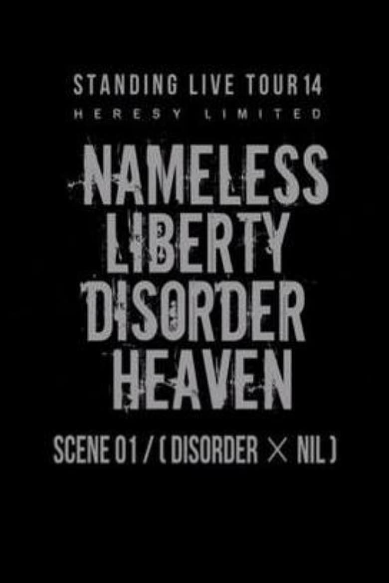 Poster of the GazettE STANDING LIVE TOUR 14 HERESY LIMITED - NAMELESS LIBERTY DISORDER HEAVEN - SCENE 01 [DISORDER × NIL]