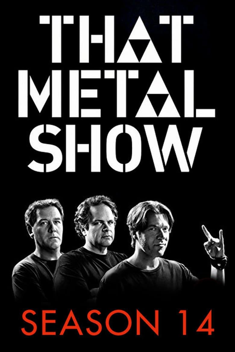 Poster of Episodes in That Metal Show - Season 14 - Season 14