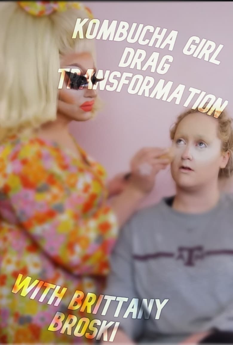 Poster of Kombucha Girl Drag Transformation with Brittany Broski