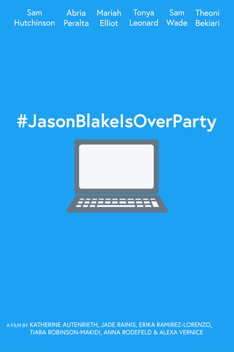 Poster of #JasonBlakeIsOverParty