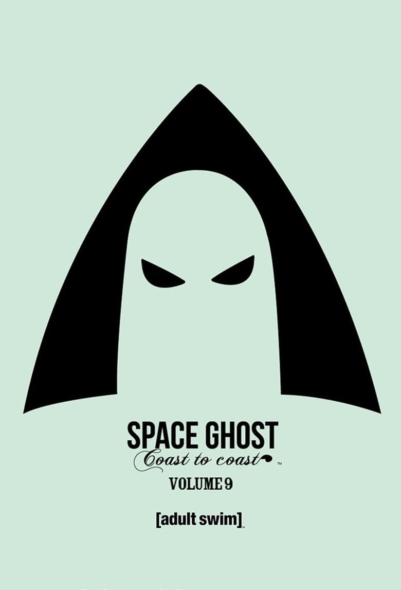 Poster of Episodes in Space Ghost Coast To Coast - Season 9 - Season 9