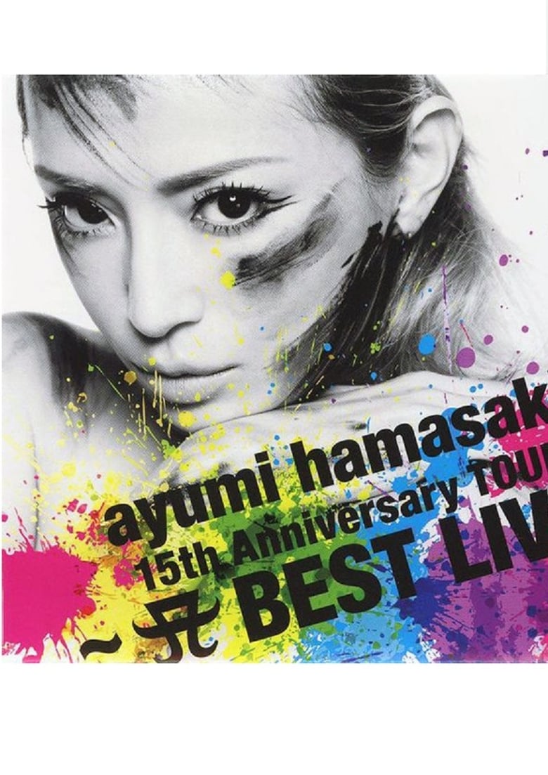 Poster of Ayumi Hamasaki - 15th Anniversary Tour A Best Live 2013