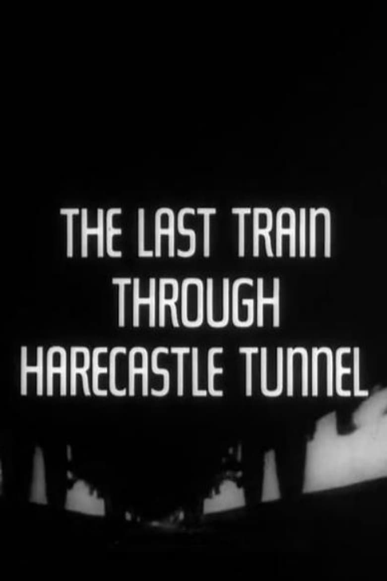 Poster of The Last Train Through Harecastle Tunnel