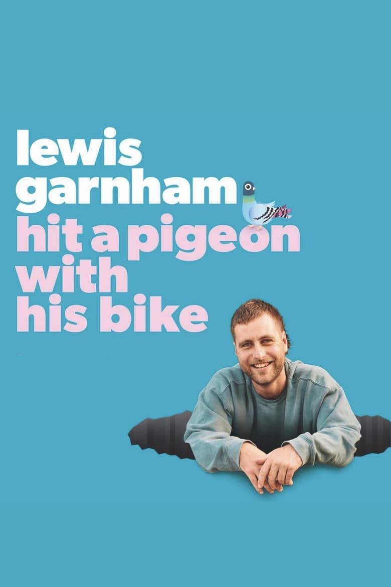 Poster of Lewis Garnham: Hit A Pigeon With His Bike