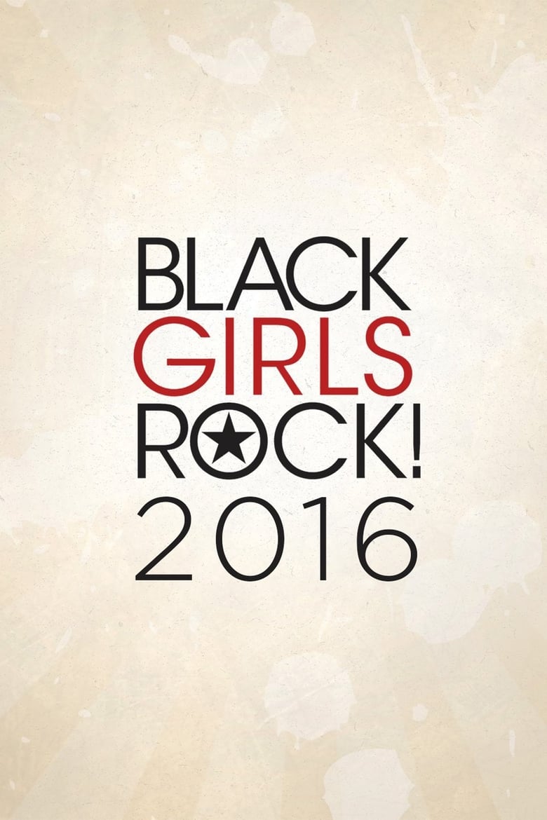 Poster of Episodes in Black Girls Rock! - 2016 - 2016