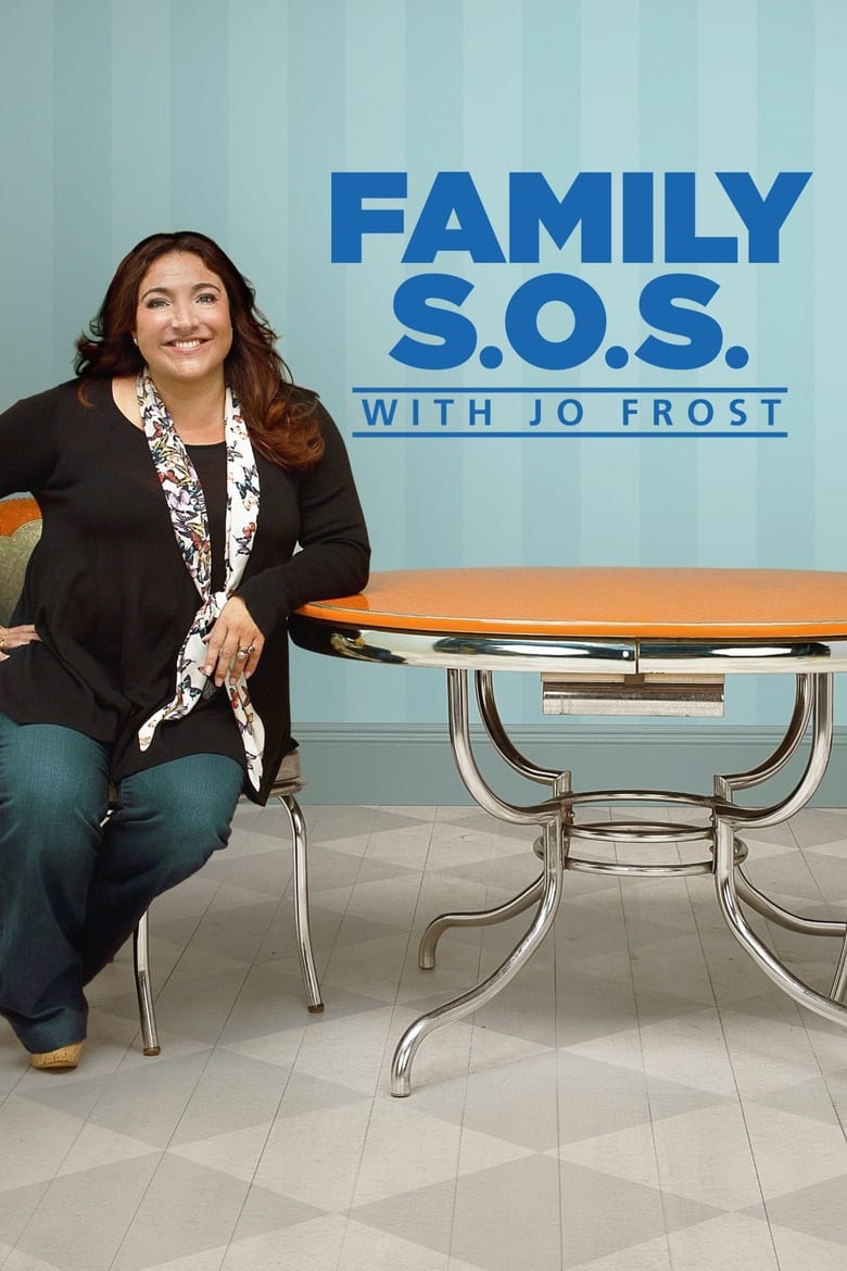 Poster of Episodes in Family S.O.S. With Jo Frost - Season 1 - Season 1