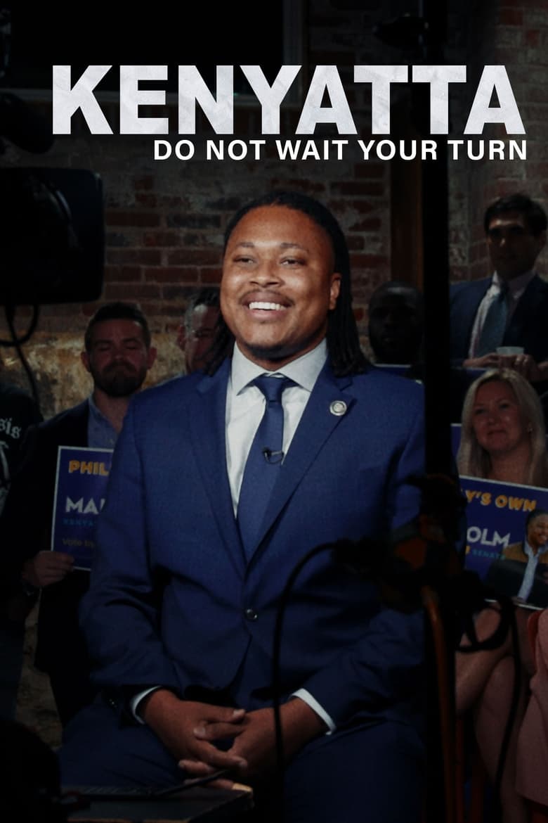 Poster of Kenyatta: Do Not Wait Your Turn