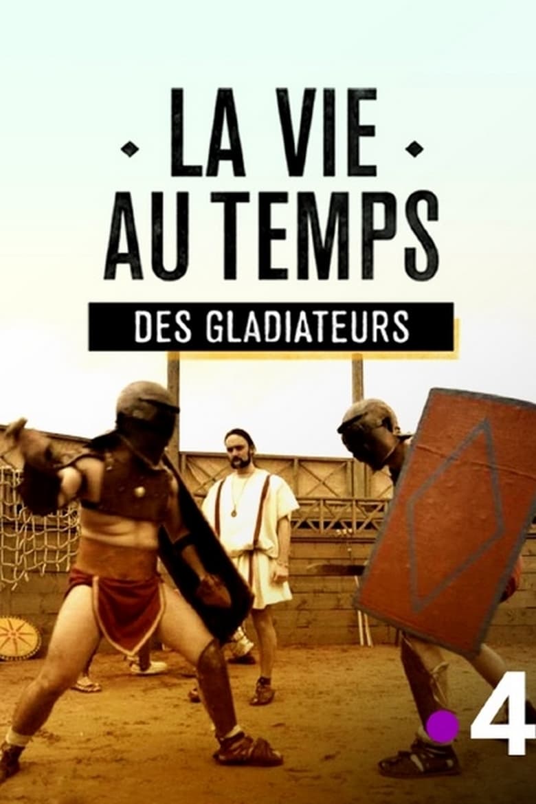 Poster of La vie au temps des gladiateurs