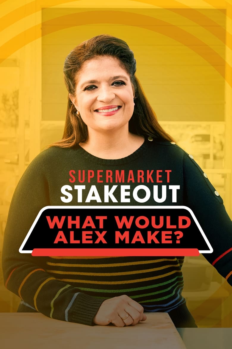 Poster of Supermarket Stakeout  What Would Alex Make? - Season 1 - Episode 5 - Where's the Surf, Suzy?