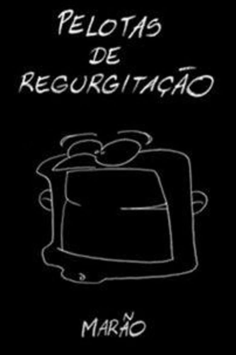 Poster of Pelotas de Regurgitação