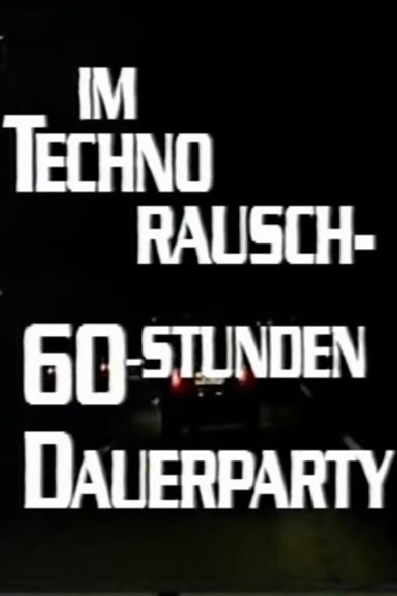 Poster of Im Techno-Rausch - 60 Stunden Dauerparty