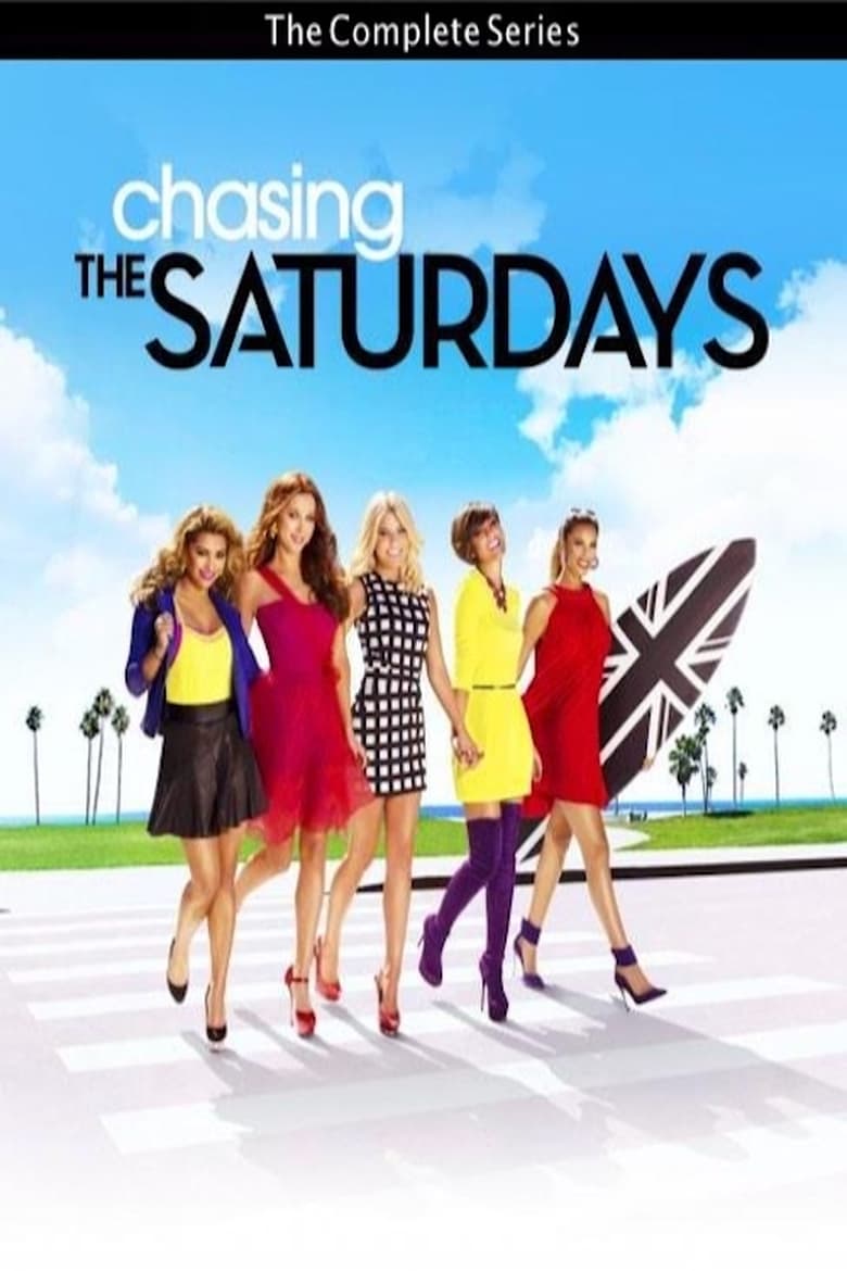 Poster of Episodes in Chasing The Saturdays - Season 1 - Season 1