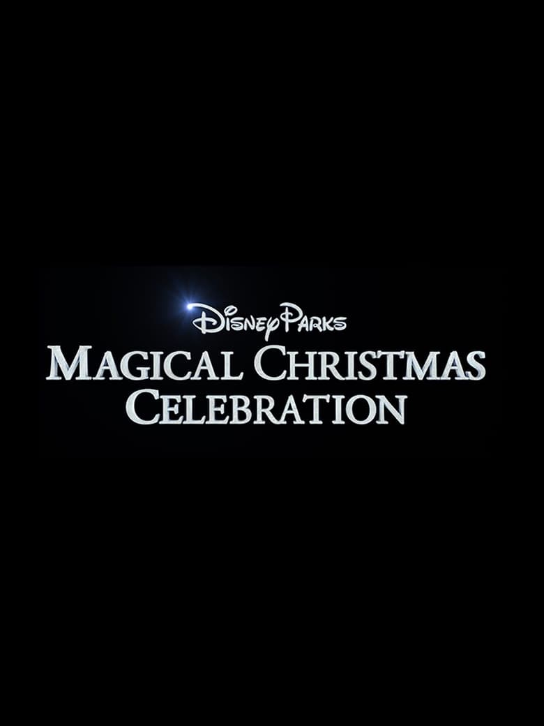 Poster of Disney Parks Magical Christmas Celebration