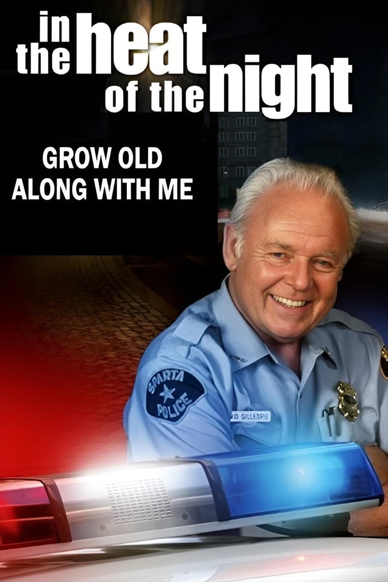 Poster of In the Heat of the Night: Grow Old Along with Me