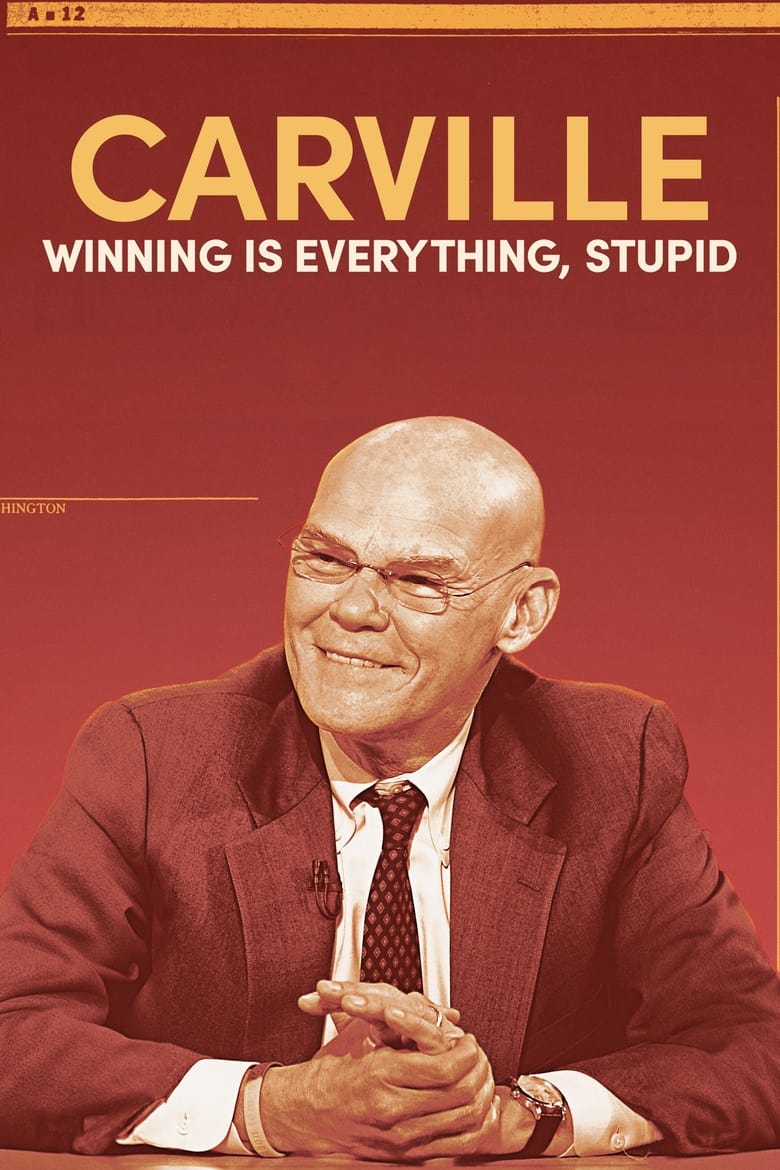 Poster of Carville: Winning Is Everything, Stupid!