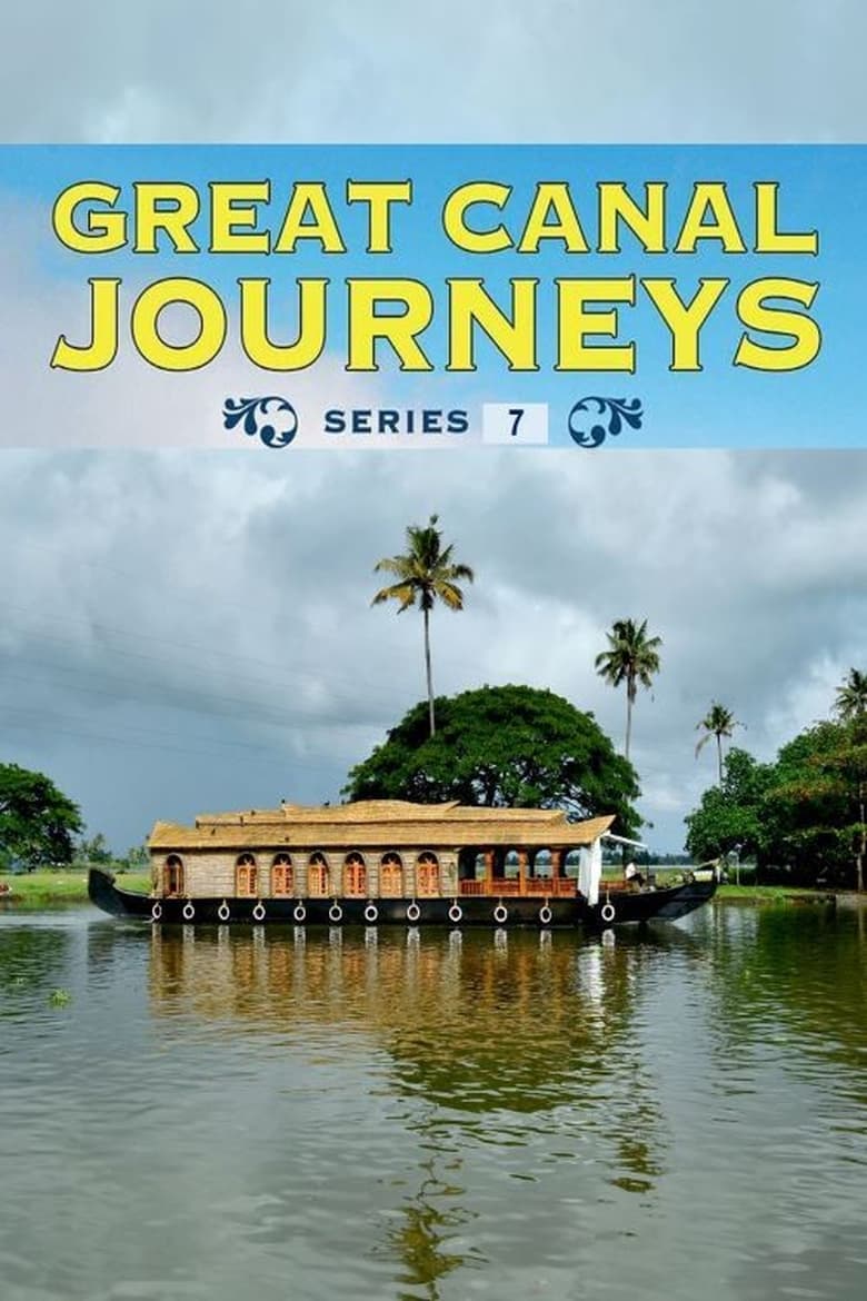 Poster of Episodes in Great Canal Journeys - Season 7 - Season 7