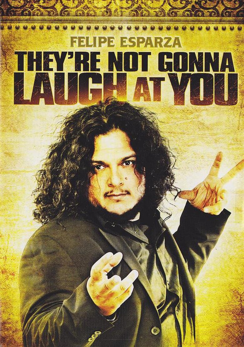 Poster of Felipe Esparza: They're Not Gonna Laugh At You