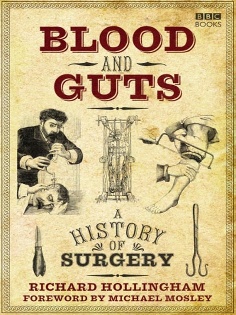 Poster of Episodes in Blood And Guts  A History Of Surgery - Season 1 - Season 1