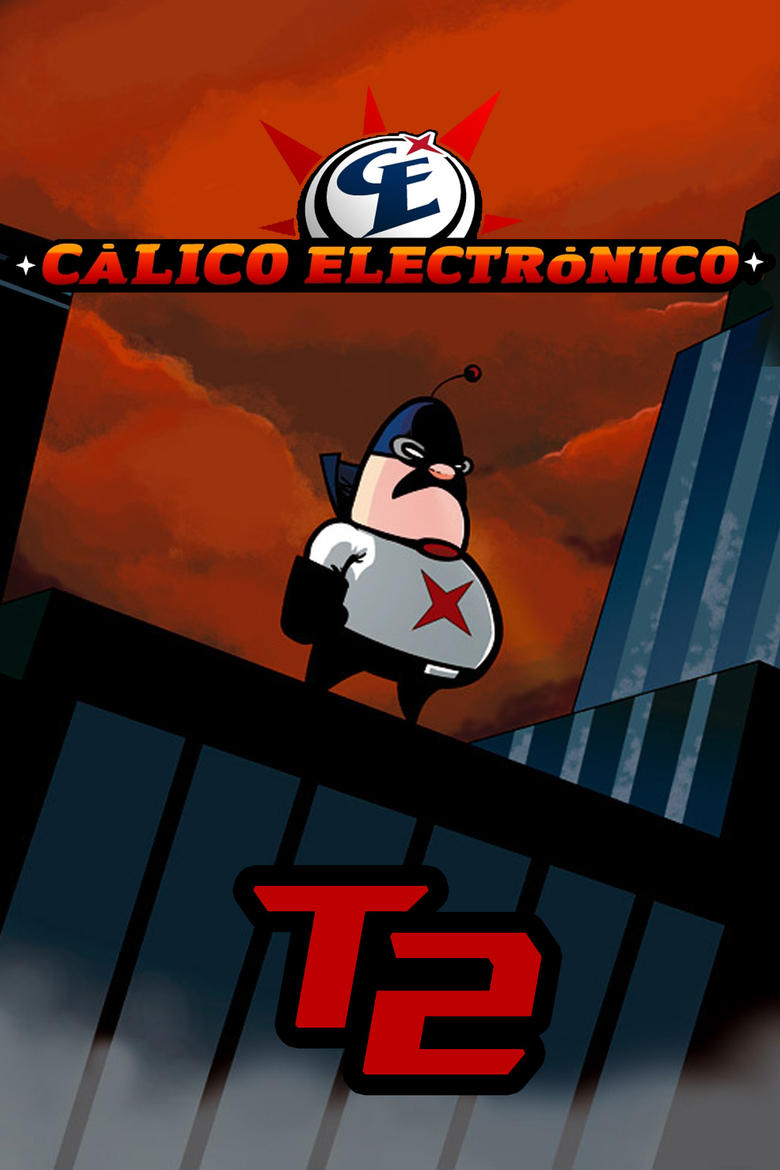 Poster of Episodes in Cálico Electrónico - Season 2 - Season 2