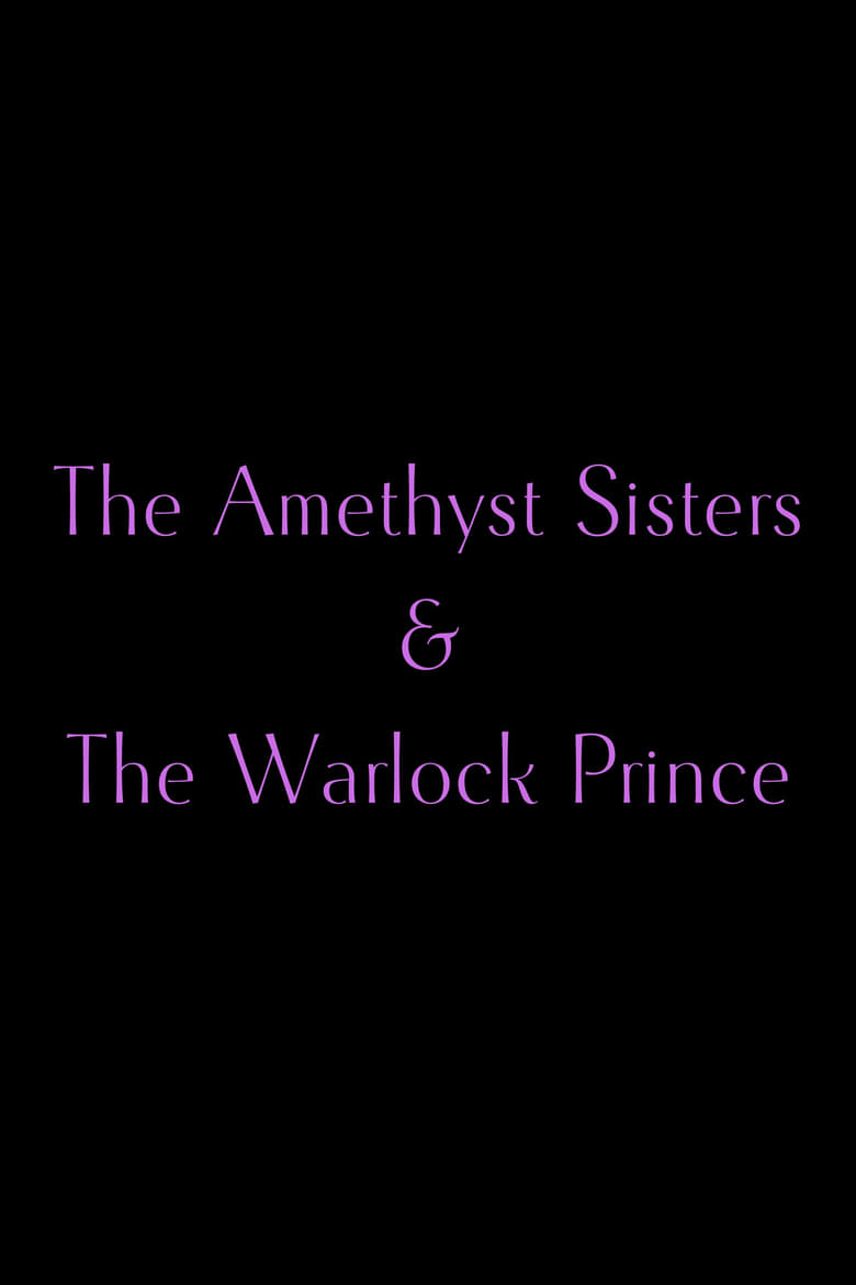 Poster of The Amethyst Sisters & The Warlock Prince