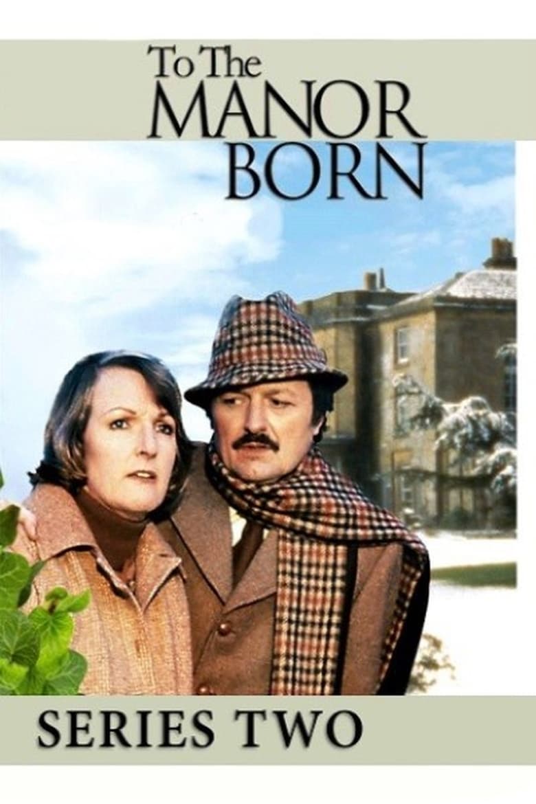 Poster of Episodes in To The Manor Born - Series 2 - Series 2