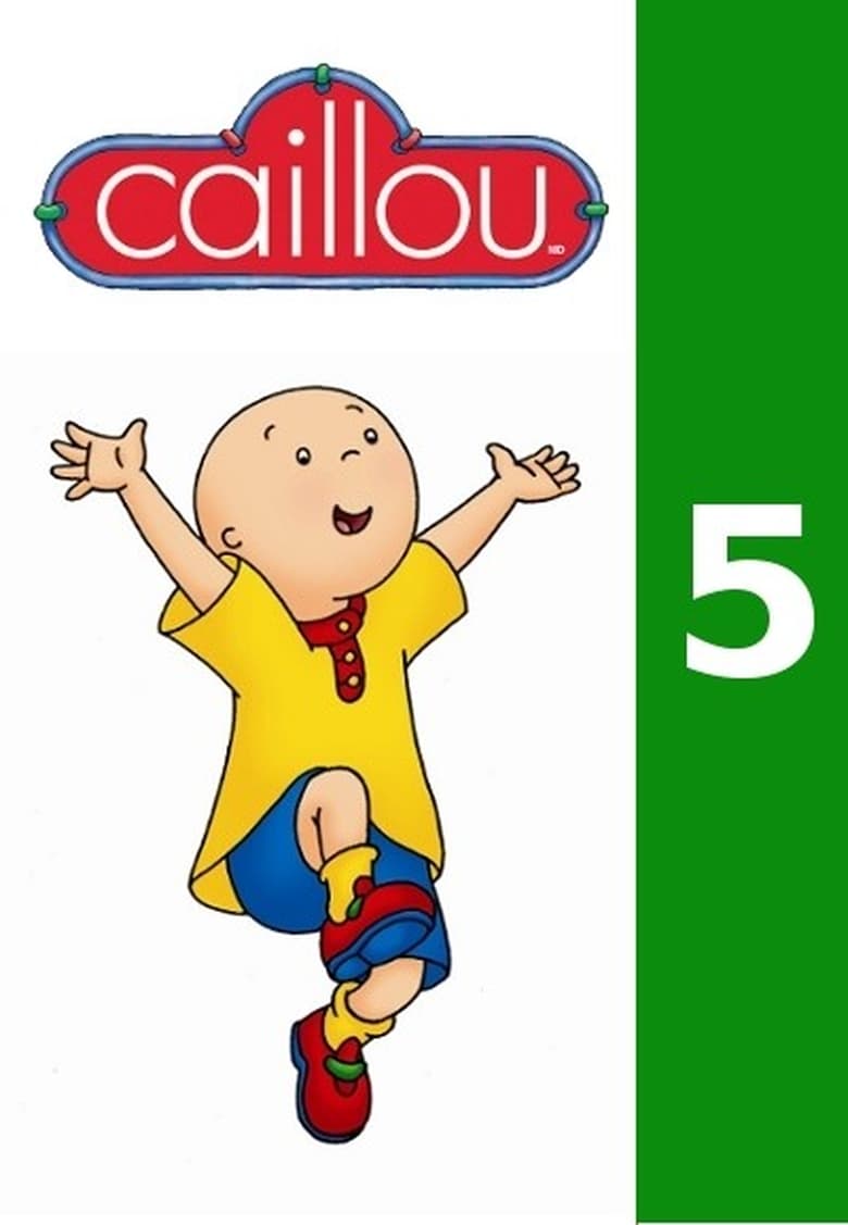 Poster of Episodes in Caillou - Season 5 - Season 5