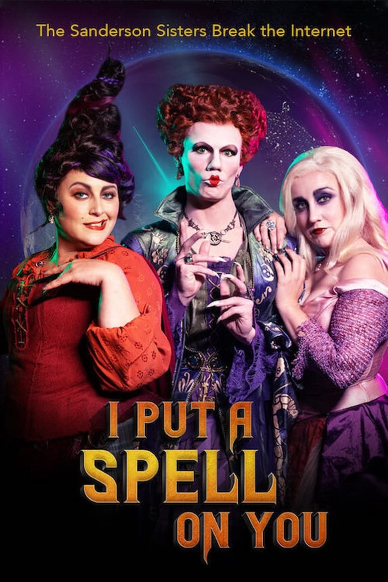 Poster of I Put a Spell on You: The Sanderson Sisters Break the Internet