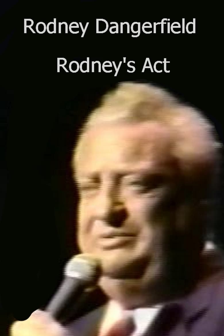 Poster of Rodney Dangerfield: Rodney's Act