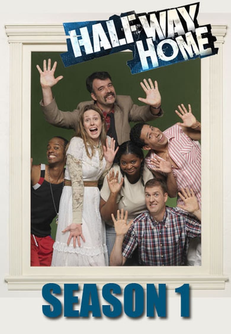 Poster of Episodes in Halfway Home - Season 1 - Season 1