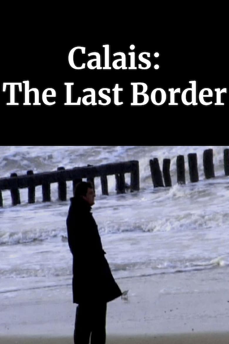 Poster of Calais: The Last Border