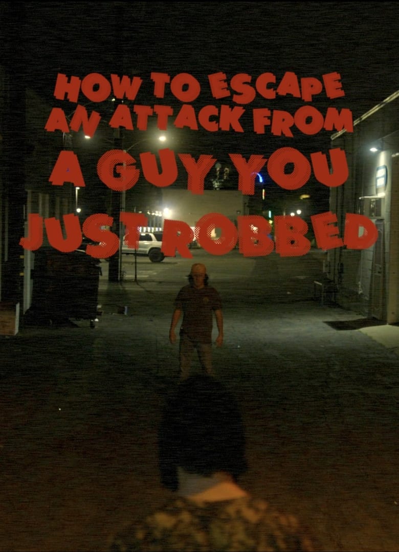 Poster of How To Escape An Attack From A Guy You Just Robbed