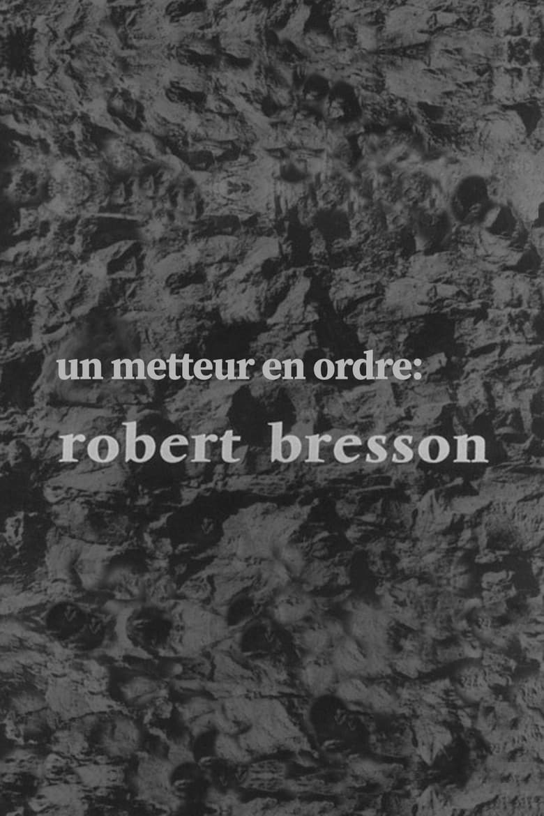 Poster of Un metteur en ordre: Robert Bresson