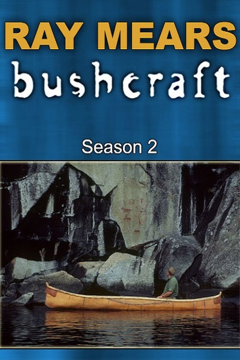 Poster of Episodes in Ray Mears' Bushcraft - Season 2 - Season 2