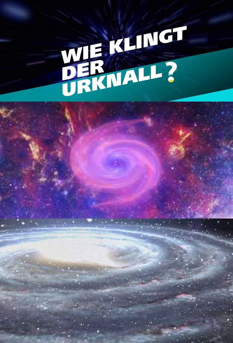 Poster of Wie klingt der Urknall – Botschaften vom Anfang des Universums