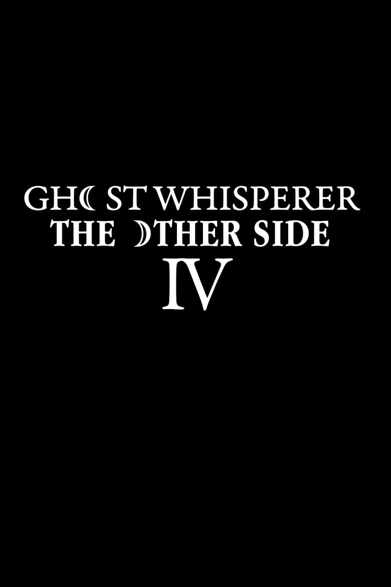 Poster of Episodes in Ghost Whisperer  The Other Side - Season 4 - Season 4