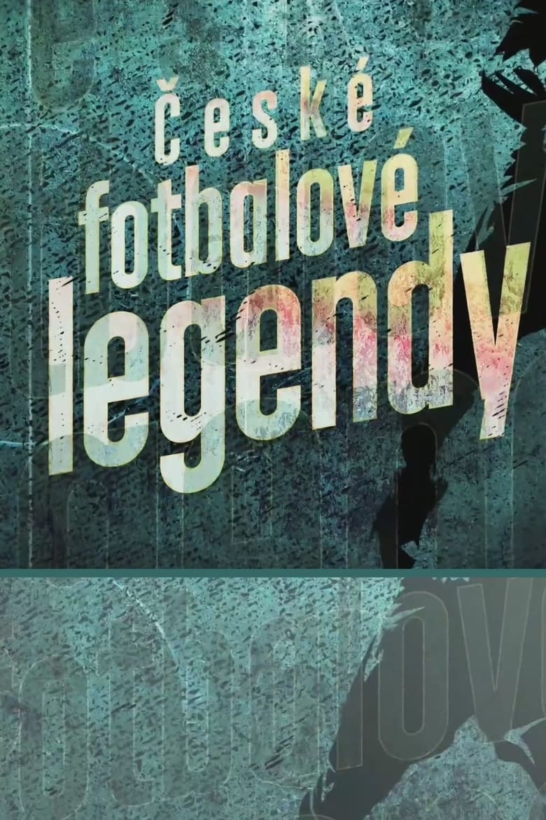 Poster of České fotbalové legendy