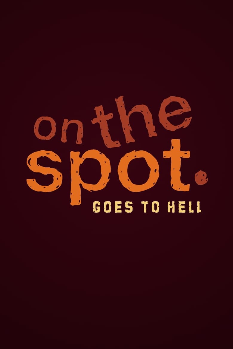 Poster of Episodes in On The Spot - On the Spot Goes to Hell - On the Spot Goes to Hell