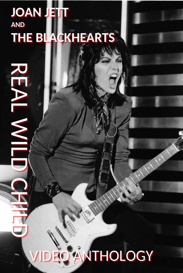 Poster of Joan Jett and The Blackhearts: Real Wild Child - Video Anthology