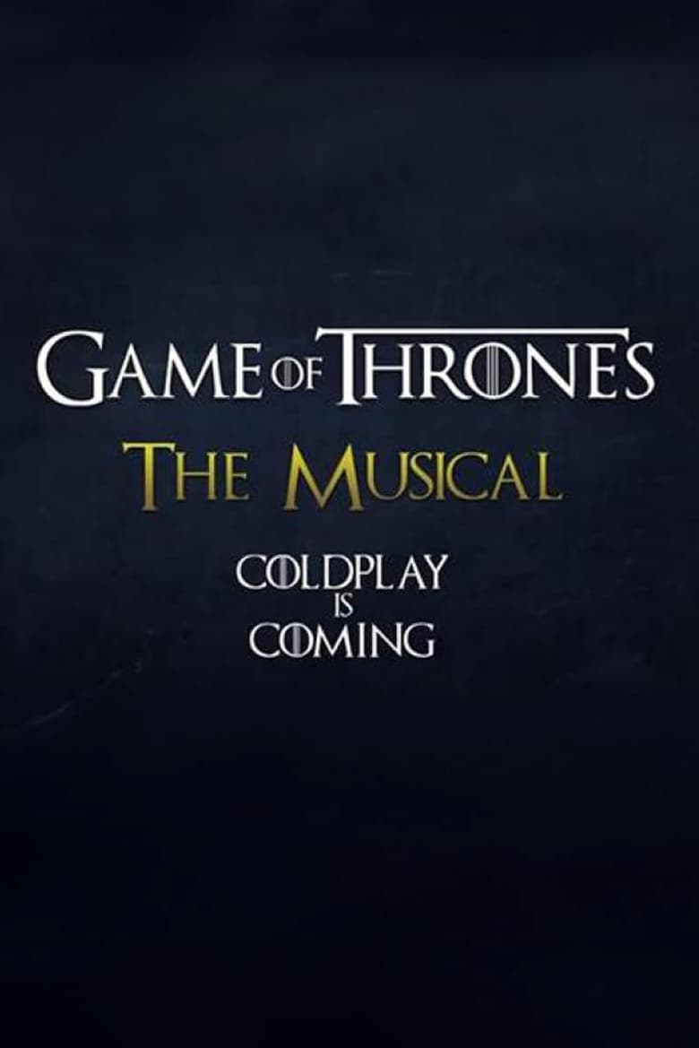 Poster of Coldplay's Game of Thrones: The Musical